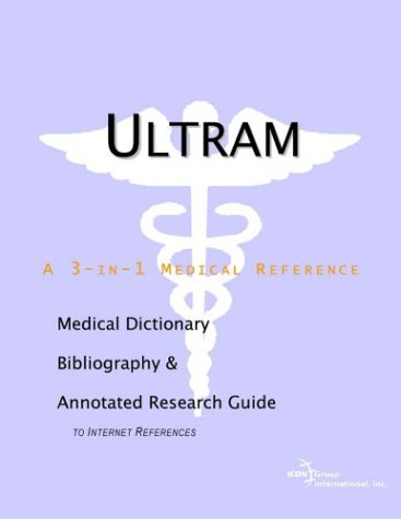 Ultram - A Medical Dictionary, Bibliography, and Annotated Research Guide to Internet References