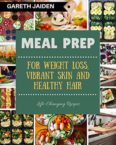 Meal Prep: The Beginner’s Guide to Meal Prepping and Clean Eating, Easy to Cook Recipes for a Perfect Body (Weight Loss, Meal Planning, Low Carb Diet,  Plan Ahead Meals, Meal Plan, Batch Cooking)