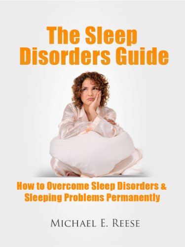 The Sleep Disorders Guide: How to Overcome Sleep Disorders, Sleeping Problems Permanently