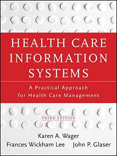 Health Care Information Systems: A Practical Approach for Health Care Management
