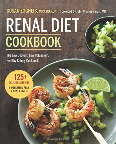 Renal Diet Cookbook: The Low Sodium, Low Potassium, Healthy Kidney Cookbook