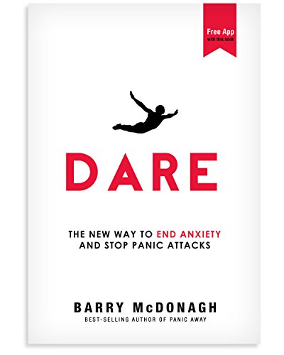 Dare: The New Way to End Anxiety and Stop Panic Attacks Fast (+Bonus Audios)