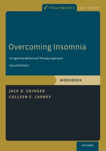 Overcoming Insomnia: A Cognitive-Behavioral Therapy Approach, Workbook (Treatments That Work)
